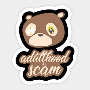 Adulthood is a scam Sticker